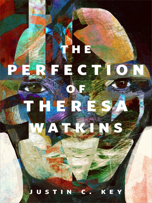 Title details for The Perfection of Theresa Watkins by Justin C. Key - Wait list